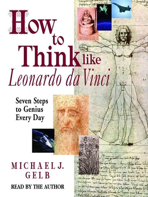 Title details for How to Think Like Leonardo da Vinci by Michael J. Gelb - Available